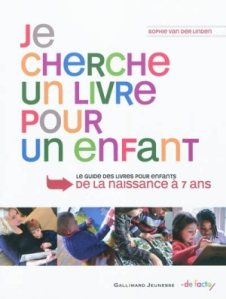 Je-cherche-un-livre-pour-un-enfant-le-guide-des-livres-pour-enfants-de-la-naissance-à-7-ans