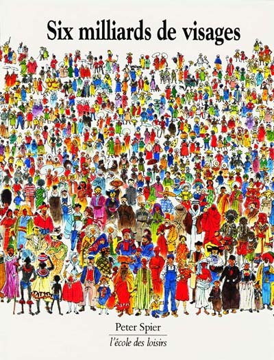Six milliards de visages de Peter Spier 